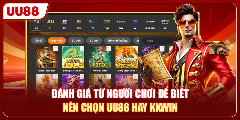 Đánh giá từ người chơi để biết nên chọn UU88 hay KKWIN