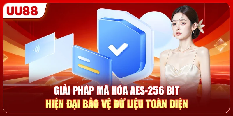 Giải pháp mã hóa AES-256 bit hiện đại bảo vệ dữ liệu toàn diện