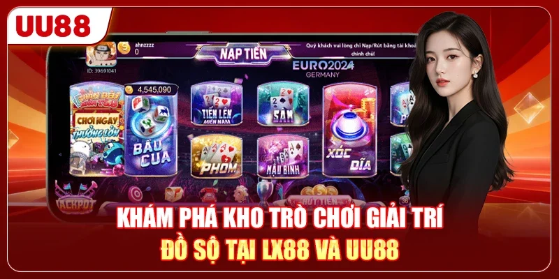 Khám phá kho trò chơi giải trí đồ sộ tại LX88 và UU88