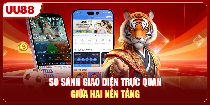 So sánh giao diện trực quan giữa hai nền tảng