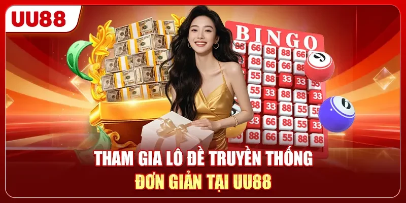 Tham gia lô đề truyền thống đơn giản tại UU88