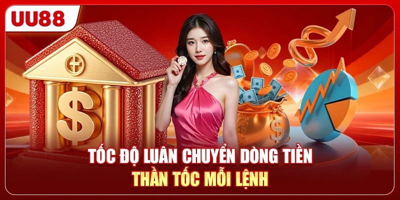 Tốc độ luân chuyển dòng tiền thần tốc mỗi lệnh