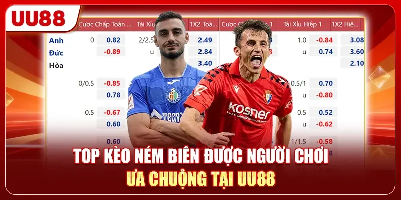 Top kèo ném biên được người chơi ưa chuộng tại UU88
