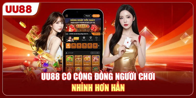 UU88 có cộng đồng người chơi nhỉnh hơn hẳn