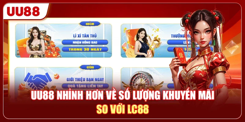 UU88 nhỉnh hơn về số lượng khuyến mãi so với LC88