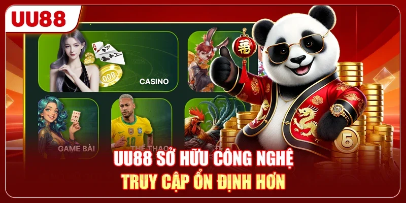 UU88 sở hữu công nghệ truy cập ổn định hơn